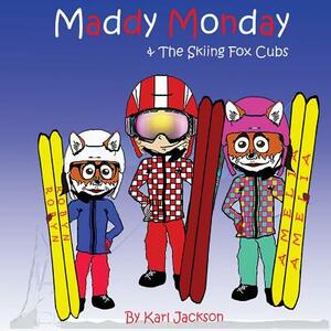 Maddy Monday & The Skiing Fox Cubs by Karl Jackson