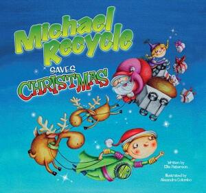 Michael Recycle Saves Christmas by Ellie Bethel