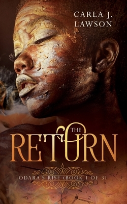 The Return: Odara's Rise (Book 1 of 3) by Fran Briggs, Carla J Lawson