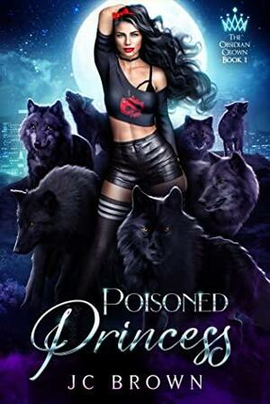Poisoned Princess by J.C. Brown