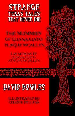 The Mummies of Guanajuato Plague McAllen by David Bowles