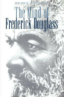 Mind of Frederick Douglass by Waldo E. Martin Jr.