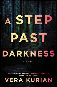 A Step Past Darkness by Vera Kurian