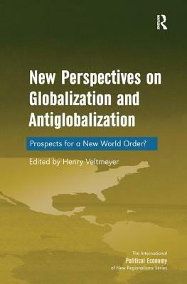 New Perspectives on Globalization and Antiglobalization: Prospects for a New World Order? by 