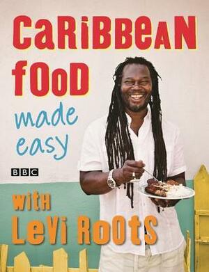 Caribbean Food Made Easy: With Levi Roots by Levi Roots