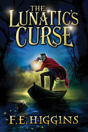 The Lunatic's Curse by F.E. Higgins