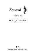 Seaward: A Novel by Brad Leithauser