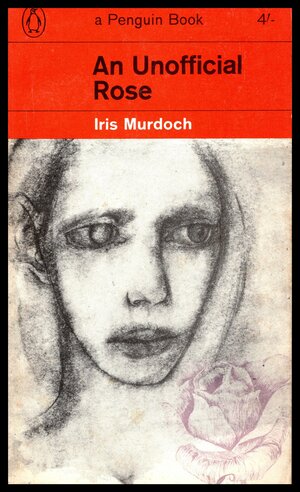 An Unofficial Rose by Iris Murdoch