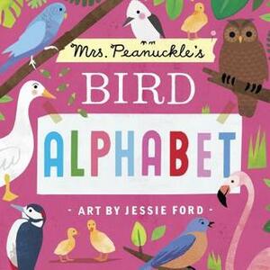 Mrs. Peanuckle's Bird Alphabet by Mrs. Peanuckle, Jessie Ford
