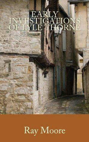 Early Investigations of Lyle Thorne by Ray Moore