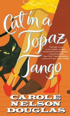 Cat in a Topaz Tango: A Midnight Louie Mystery by Carole Nelson Douglas