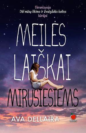 Meilės laiškai mirusiesiems by Ava Dellaira