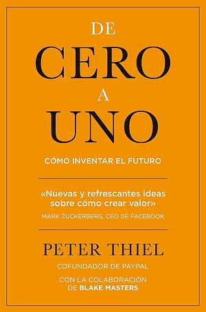 De cero a uno by Peter Thiel