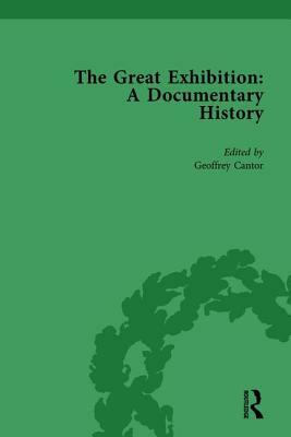 The Great Exhibition Vol 4: A Documentary History by Geoffrey Cantor