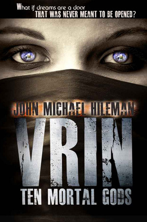 Vrin: Ten Mortal Gods by John Michael Hileman