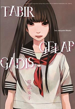 Tabir Gelap Gadis by Rikako Akiyoshi, Rikako Akiyoshi