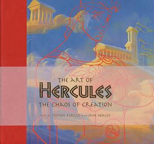 The Art of Hercules: The Chaos of Creation by Stephen Rebello, Jane Healey