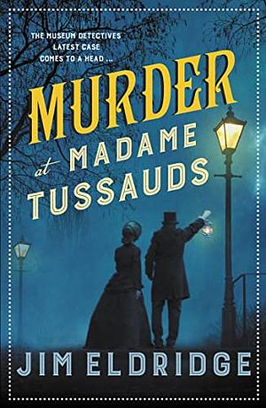 Murder at Madame Tussauds by Jim Eldridge