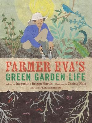 Farmer Eva's Green Garden Life by Jacqueline Briggs Martin