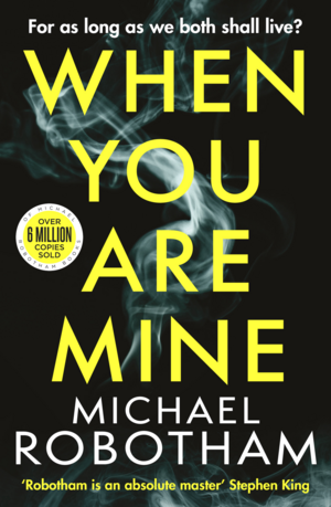 When You Are Mine by Michael Robotham