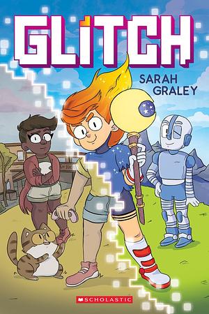 Glitch: A Graphic Novel by Sarah Graley