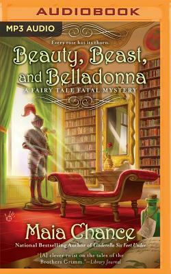 Beauty, Beast, and Belladonna by Maia Chance