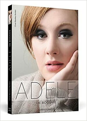 Adele: Die Biografie by Chas Newkey-Burden