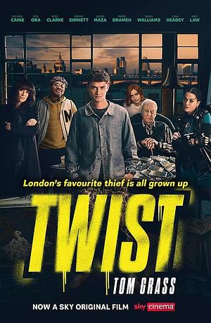 Twist: The Electrifying Heist Thriller - Now a Major Movie by Tom Grass