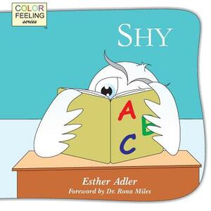 Shy: Helping Children Cope with Shyness by Esther Adler