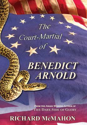 The Court-Martial of Benedict Arnold by Richard McMahon