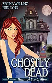 Ghostly Dead by ReGina Welling, Erin Lynn