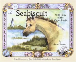Seabiscuit: Wild Pony of the Outer Banks by Anne Russell, Carole Boston Weatherford