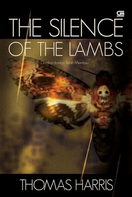The Silence of the Lambs: Domba-Domba Telah Membisu by Thomas Harris