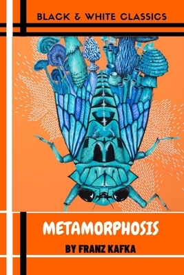 Metamorphosis by Franz Kafka by Franz Kafka