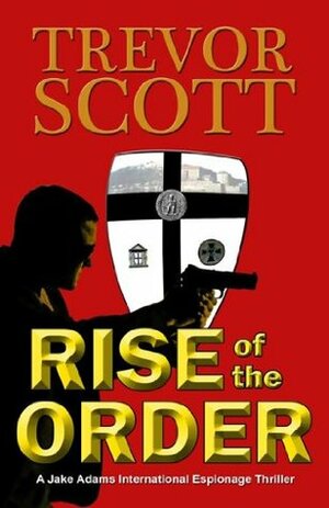Rise of the Order by Trevor Scott