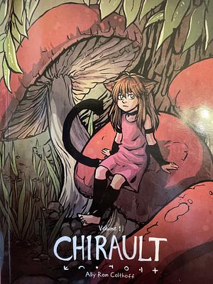 Chirault Volume 1 by Ally Rom Colthoff