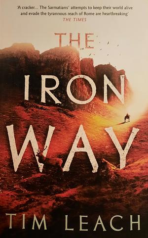 The Iron Way by Tim Leach