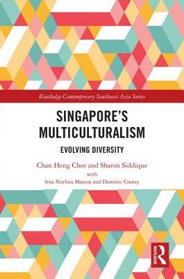 Singapore's Multiculturalism: Evolving Diversity by Sharon Siddique, Chan Heng Chee