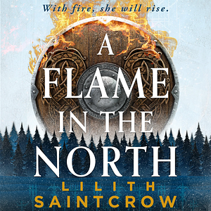 A Flame in the North by Lilith Saintcrow