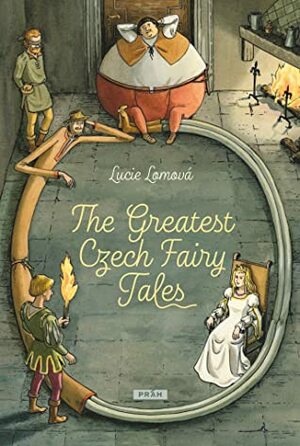 The Greatest Czech Fairy Tales by Lucie Lomová