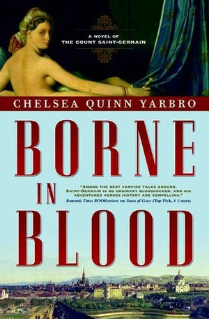 Borne in Blood by Chelsea Quinn Yarbro