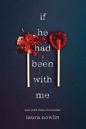 If He Had Been with Me by Laura Nowlin