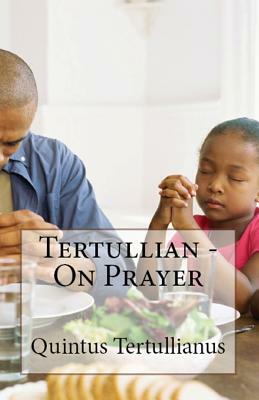 On Prayer by Tertullian