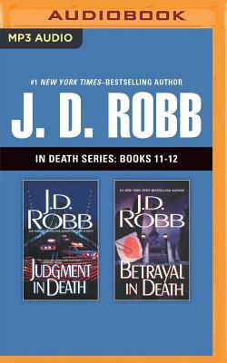 J. D. Robb: In Death Series, Books 11-12: Judgment in Death, Betrayal in Death by J.D. Robb