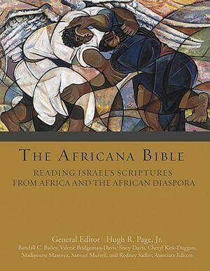 Africana Bible, the Hb: Reading Israel's Scriptures from Africa and the African Diaspora by Hugh R. Page Jr.
