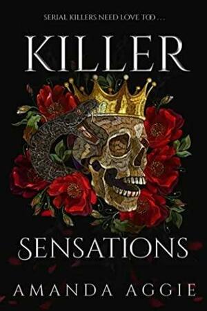 Killer Sensations: A Dark Romantic Comedy by Amanda Aggie