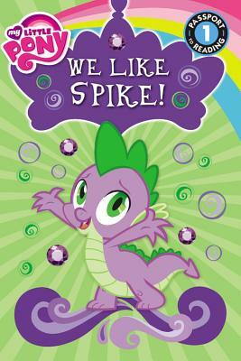 My Little Pony: We Like Spike!: Level 1 by Jennifer Fox
