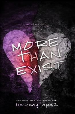 More than Exist by Bethany Lopez