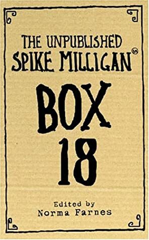 Box 18: The Unpublished Spike Milligan by Spike Milligan