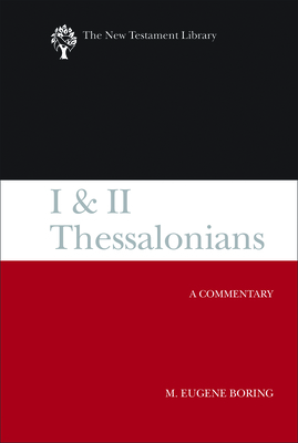 I and II Thessalonians: A Commentary by M. Eugene Boring
